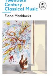 Okładka książki Twentieth-Century Classical Music Fiona Maddocks