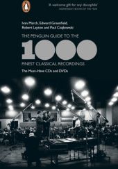Okładka książki The Penguin Guide to the 1000 Finest Classical Recordings Paul Czajkowski, Edward Greenfield, Robert Layton, Ivan March