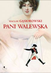 Okładka książki Pani Walewska Wacław Gąsiorowski
