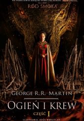 Okładka książki Ogień i krew. Część 1. Wydanie serialowe George R.R. Martin
