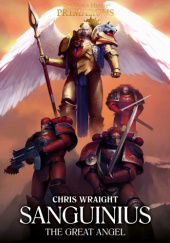 Okładka książki Sanguinius: The Great Angel Chris Wraight