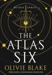 Okładka książki The Atlas Six. Wiedza zabija Olivie Blake