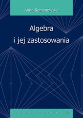 Okładka książki Algebra i jej zastosowania Anna Romanowska