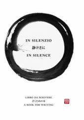 Okładka książki In silenzio. In silence. Libro da scrivere. A book for writing. Książka do pisania Lidia Rozmus
