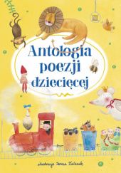 Okładka książki Antologia poezji dziecięcej Iwona Kalenik, praca zbiorowa