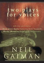 Okładka książki Two Plays for Voices. Snow Glass Apples and Murder Mysteries Neil Gaiman