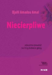 Okładka książki Niecierpliwe Djaïli Amadou Amal