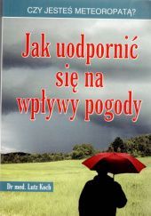 Okładka książki Jak uodpornić się na wpływy pogody Lutz Koch