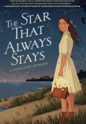 Okładka książki The Star That Always Stays Anna Rose Johnson