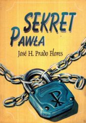 Okładka książki Sekret Pawła Jose H. Prado Flores