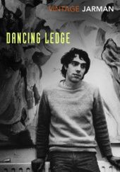 Okładka książki Dancing Ledge. Journals vol. 1 Derek Jarman