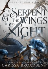 Okładka książki The Serpent and the Wings of Night Carissa Broadbent