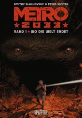 Okładka książki Metro 2033 Bd 1: Wo die Welt Endet Dmitry Glukhovsky, Peter Nuyten