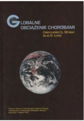Okładka książki Globalne obciążenie chorobami Alan D. Lopez, Christopher J. L. Murray