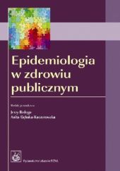 Okładka książki Epidemiologia w zdrowiu publicznym Jerzy Bzdęga, Anita Gębska-Kuczerowska
