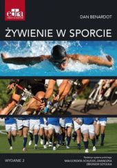 Okładka książki Żywienie w sporcie Dan Benardot, Małgorzata Schlegel-Zawadzka, Zbigniew Szyguła
