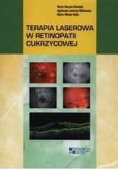 Okładka książki Terapia laserowa w retinopatii cukrzycowej Agnieszka Jamrozy-Witkowska, Marta Misiuk-Hojło, Maria Muzyka-Woźniak