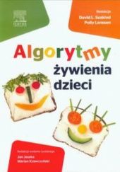 Okładka książki Algorytmy żywienia dzieci Jan Jeszka, Marian Krawczyński, Polly Lenssen, David L. Suskind