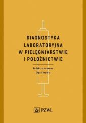 Okładka książki Diagnostyka laboratoryjna w pielęgniarstwie i położnictwie Olga Ciepiela