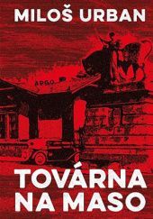 Okładka książki Továrna na maso Miloš Urban