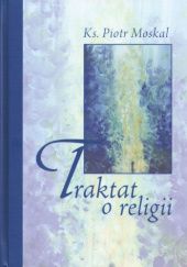 Okładka książki Traktat o religii Piotr Moskal