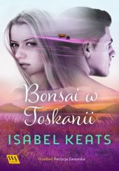 Okładka książki Bonsai w Toskanii Isabel Keats