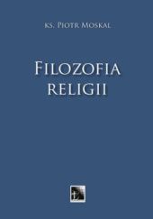 Okładka książki Filozofia religii Piotr Moskal
