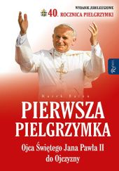 Pierwsza pielgrzymka Oja Świętego Jana Pawła II do Ojczyzny. Wydanie jubileuszowe. 40. rocznica pielgrzymki