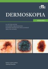 Okładka książki Dermoskopia Giuseppe Argenziano, Rainer Hofmann-Wellenhof, H. Peter Soyer, Iris Zalaudek