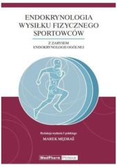 Okładka książki Endokrynologia wysiłku fizycznego sportowców Marek Mędraś