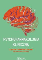 Okładka książki Psychofarmakologia kliniczna Janusz Rybakowski
