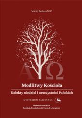 Okładka książki Modlitwy Kościoła.m Kolekty niedziel i uroczystości Pańskich Maciej Zachara MIC