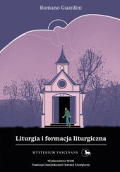 Okładka książki Liturgia i formacja liturgiczna Romano Guardini