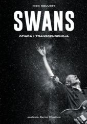 Okładka książki Swans – ofiara i transcendencja Nick Soulsby