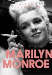 Okładka książki Twarze Marilyn Monroe Sarah Churchwell