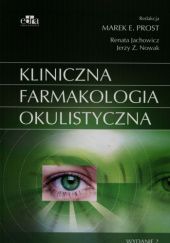 Okładka książki Kliniczna farmakologia okulistyczna Renata Jachowicz, Jerzy Z. Nowak, Marek Prost