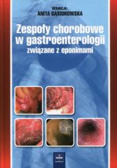 Okładka książki Zespoły chorobowe w gastroenterologii związane z eponimami Anita Gąsiorowska