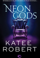 Okładka książki Neon Gods Katee Robert