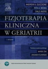 Okładka książki Fizjoterapia kliniczna w geriatrii Dale Avers, Andrew A. Guccione, Zbigniew Śliwiński, Rita A. Wong, Marek Żak