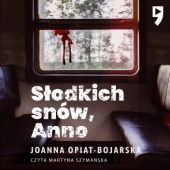 Okładka książki Słodkich snów, Anno Joanna Opiat-Bojarska