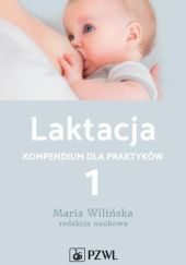 Okładka książki Laktacja. Tom 1. Kompendium dla praktyków Maria Wilińska