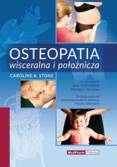 Okładka książki Osteopatia wisceralna i położnicza Caroline A. Stone, Marcin Szkolnicki