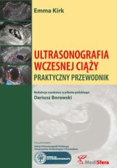 Ultrasonografia wczesnej ciąży. Praktyczny przewodnik