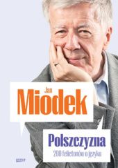 Okładka książki Polszczyzna. 200 felietonów o języku Jan Miodek