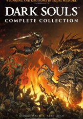 Okładka książki Dark Souls: The Complete Collection George Mann, Alan Quah