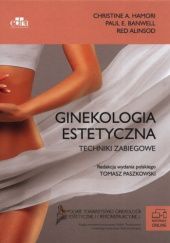 Okładka książki Ginekologia estetyczna. Techniki zabiegowe Red Alinsod, Paul E. Banwell, Christine A. Hamori, Tomasz Paszkowski