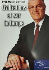 Okładka książki Civilisations at war in Europe Maciej Giertych
