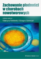 Okładka książki Zachowanie płodności w chorobach nowotworowych Katarzyna Pankiewicz, Grzegorz Szewczyk