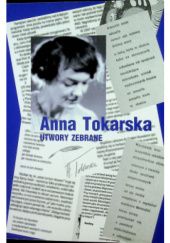 Okładka książki Utwory zebrane Anna Tokarska