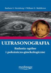 Okładka książki Ultrasonografia. Badania ogólne i położniczo-ginekologiczne Romuald Dębski, Barbara S. Hertzberg, William D. Middleton, Andrzej Smereczyński